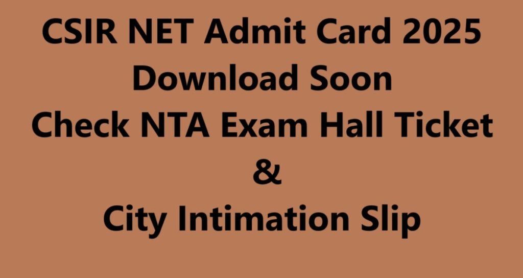 CSIR NET Admit Card 2025