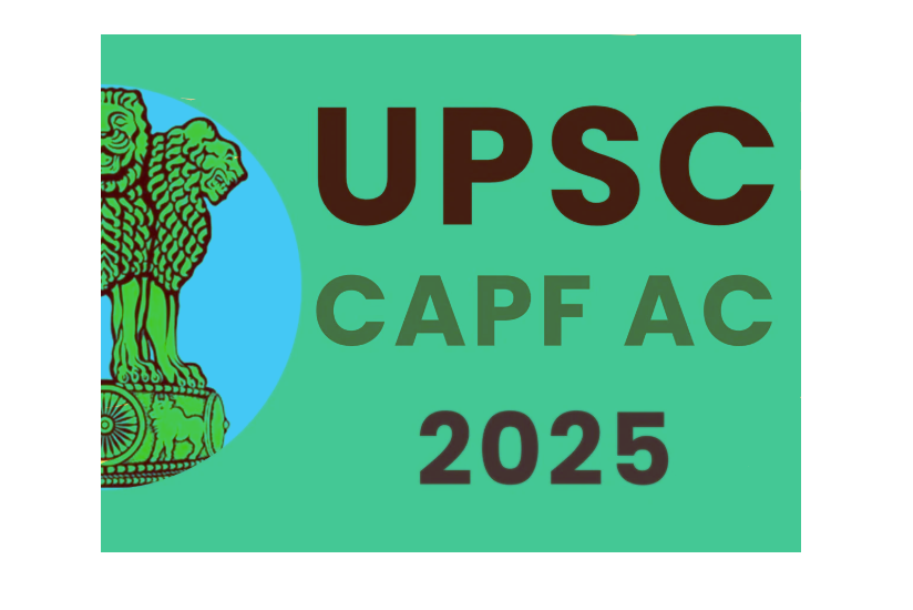 UPSC CAPF Recruitment 2025